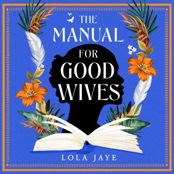 The Manual for Good Wives: A powerful and heartbreaking novel about love, family and reclaiming Black British History