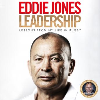 Leadership: Lessons From My Life in Rugby, Audio book by Eddie Jones