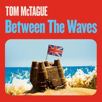 A Between the Waves: A rich new history of Britain's relationship with Europe