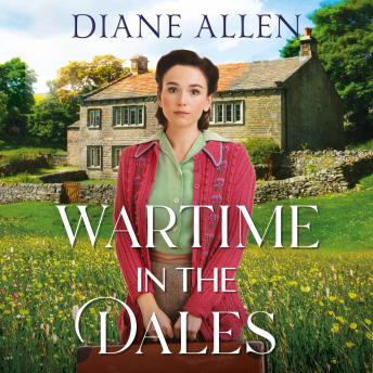 A Wartime in the Dales: A gritty, heart-warming Yorkshire saga set in World War Two