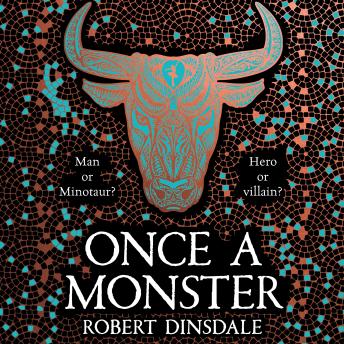 Once a Monster: A reimagining of the legend of the Minotaur