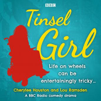 Tinsel Girl: The BBC Radio comedy drama, Audio book by Lou Ramsden, Cherylee Houston