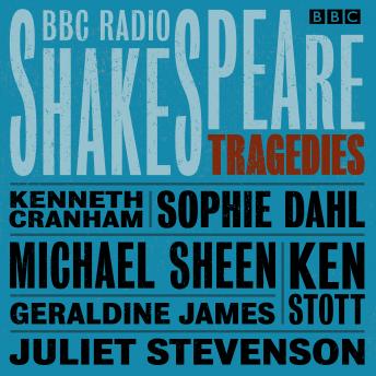 Download BBC Radio Shakespeare: A Collection of Six Tragedies by William Shakespeare