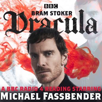 Dracula: A BBC Radio 4 reading starring Michael Fassbender sample.