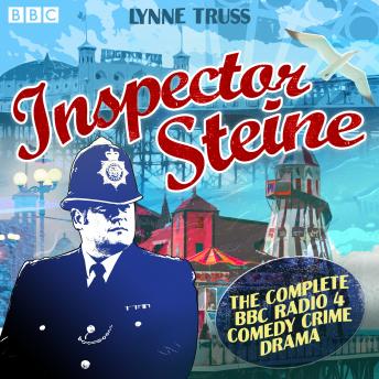 Inspector Steine: The complete BBC Radio 4 comedy crime drama