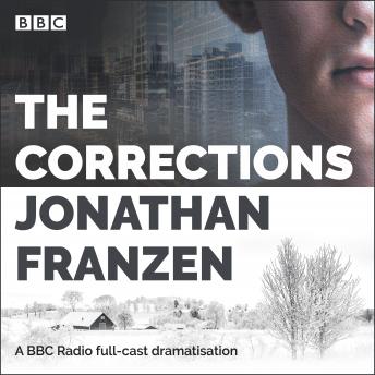 Corrections: A BBC Radio 4 full-cast dramatisation, Audio book by Jonathan Franzen