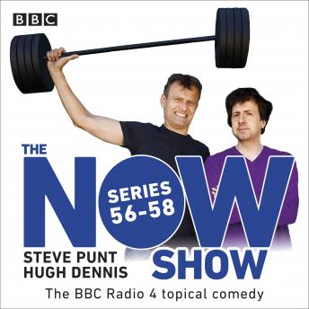 The Now Show: Series 56-58: The BBC Radio 4 topical comedy