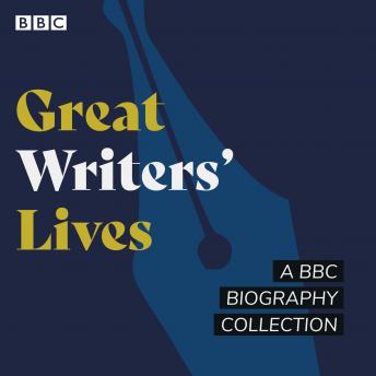 Great Writers' Lives: A BBC biography collection