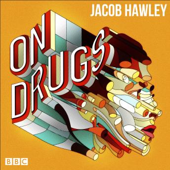 Jacob Hawley: On Drugs: Exploring the UK drug scene
