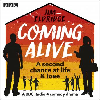 Coming Alive: The Complete Series 1-3: A BBC Radio 4 Comedy drama