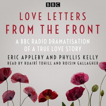 Love Letters from the Front: A BBC Radio dramatisation of a true love story
