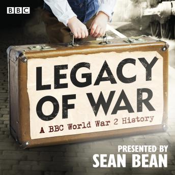 Legacy of War: A BBC World War 2 History