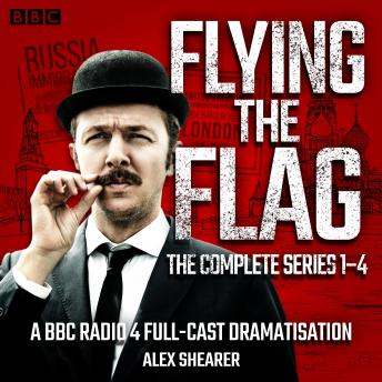 Flying the Flag: The Complete Series 1-4: A BBC Radio 4 comedy drama sample.
