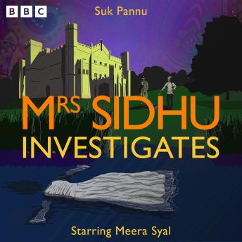 Mrs Sidhu Investigates: Two BBC Radio 4 comedy crime dramas