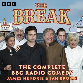 The Break: The Complete Series 1-4: A BBC Radio 4 comedy drama