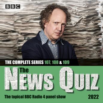 News Quiz 2022: The Complete Series 107, 108 and 109: The topical BBC Radio 4 panel show sample.