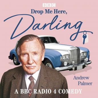 Drop Me Here, Darling: A BBC Radio 4 comedy drama
