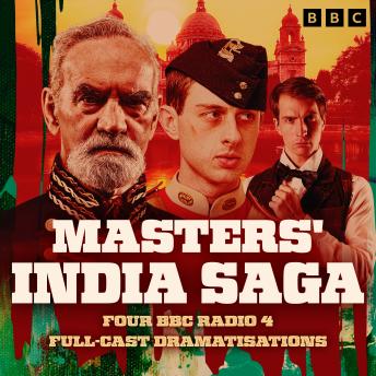 Masters' India Saga: A BBC Radio 4 full-cast dramatisation sample.
