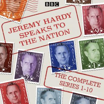 Jeremy Hardy Speaks to the Nation: The Complete Series 1-10: The BBC Radio 4 comedy series