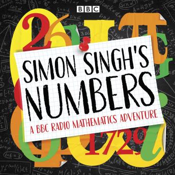Simon Singh's Numbers: A BBC Radio Mathematics Adventure