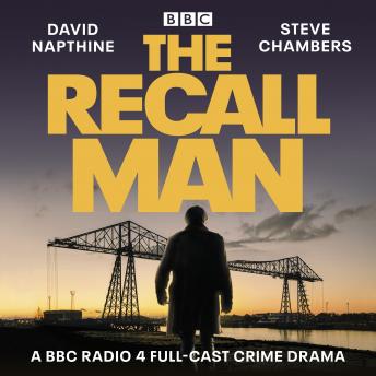 The Recall Man: A BBC Radio 4 full-cast crime drama