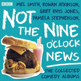 Not the Nine O’Clock News: The Collected Comedy Albums