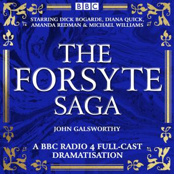 The Forsyte Saga: 4 Full Cast BBC Radio Dramatisations