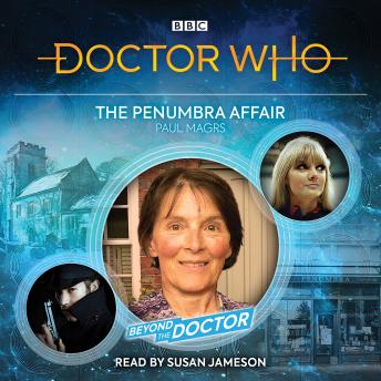 Doctor Who: The Penumbra Affair: Beyond the Doctor, Audio book by Paul Magrs