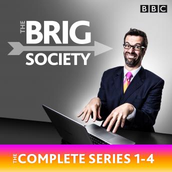 The Brig Society: The Complete Series 1-4: The BBC Radio 4 comedy show