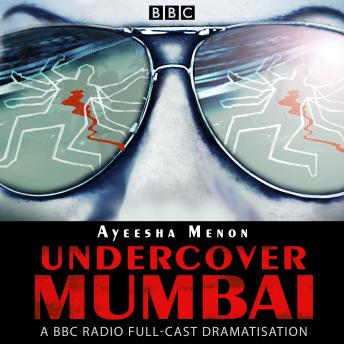 Undercover Mumbai: A BBC Radio full-cast drama