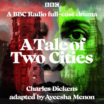 Tale of Two Cities: A BBC Radio full-cast drama, Audio book by Charles Dickens