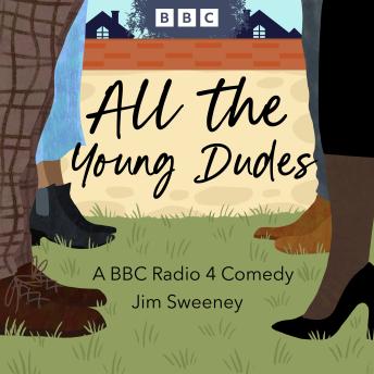 All The Young Dudes: A BBC Radio 4 comedy