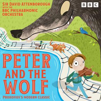 Peter and the Wolf: Prokofiev’s modern classic retold by Sir David Attenborough