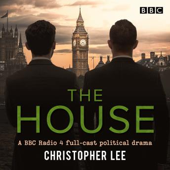 House: A BBC Radio 4 Full-Cast Political Drama sample.
