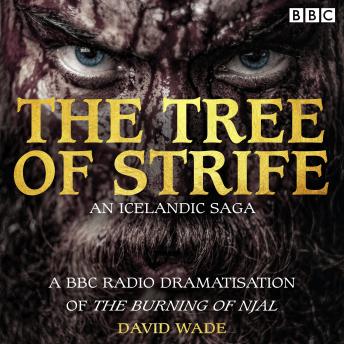 Tree of Strife: A BBC Radio 4 Icelandic Saga full-cast dramatisation, David Wade