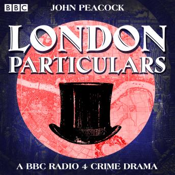 London Particulars: A BBC Radio 4 crime drama