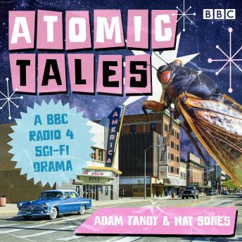 Atomic Tales: A BBC Radio 4 Sci-Fi drama