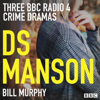 DS Manson: Three BBC Radio 4 crime thrillers