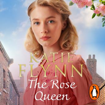Rose Queen: The brand new heartwarming romance from the Sunday Times bestselling author, Katie Flynn