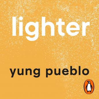 Yung Pueblo presents A Lighter: Let Go of the Past, Connect with the Present, and Expand The Future episode artwork
