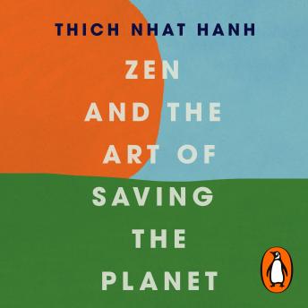 Download Zen and the Art of Saving the Planet by Thich Nhat Hanh
