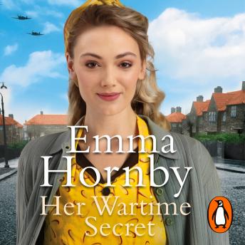 Her Wartime Secret: A page-turning WWII saga from the bestselling author (Worktown Girls at War Book 1)