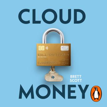 Cloudmoney: Cash, Cards, Crypto and the War for our Wallets