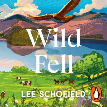 Wild Fell: Fighting for nature on a Lake District hill farm