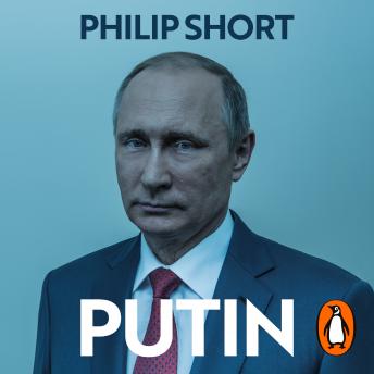 Download Putin: The explosive and extraordinary new biography of Russia’s leader by Philip Short