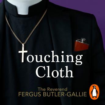Touching Cloth: Confessions and communions of a young priest sample.