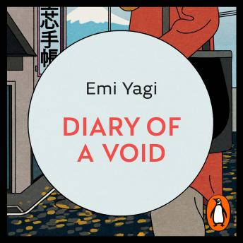 Diary of a Void: A hilarious, feminist read from the new star of Japanese fiction, Audio book by Emi Yagi