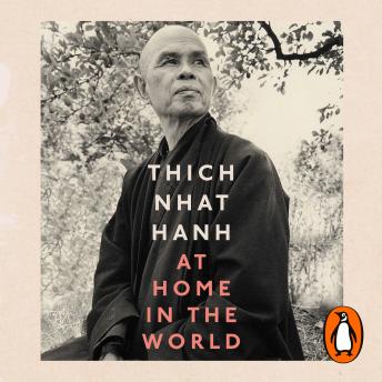 Download At Home In The World: Lessons from a remarkable life by Thich Nhat Hanh