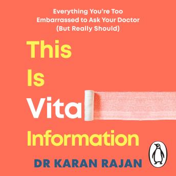 This is Vital Information: Everything You’re Too Embarrassed to Ask Your Doctor from the Sunday Times Bestseller