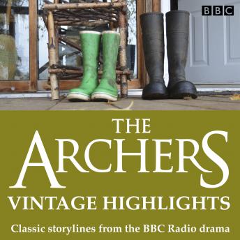 The Archers: Vintage Highlights: Classic storylines from the BBC Radio drama